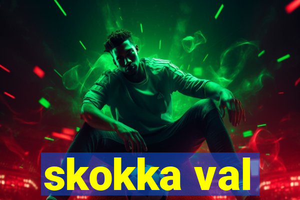 skokka val